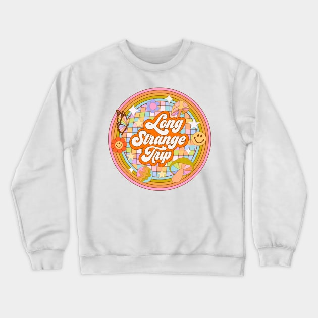 Long Strange Trip Crewneck Sweatshirt by Deardarling